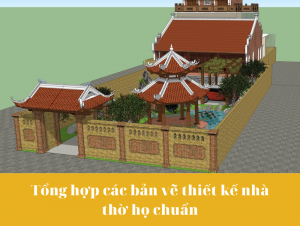 Tổng hợp các bản vẽ thiết kế nhà thờ họ chuẩn