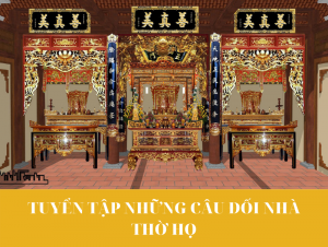 TUYỂN TẬP NHỮNG CÂU ĐỐI NHÀ THỜ HỌ
